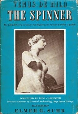 Venus de Milo: The Spinner: The Link Between a Famous Art Mystery and Ancient Fertility Symbols (Hardcover)