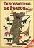 Dinossauros de Portugal & friends