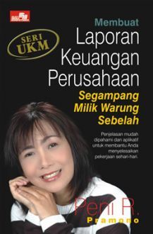 Seri Usaha Kecil Menengah: Membuat Laporan Keuangan Perusahaan Segampang Milik Warung Sebelah (Soft Cover)