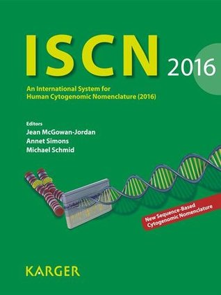 ISCN 2016: An International System for Human Cytogenomic Nomenclature (2016)