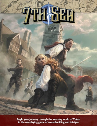 7th Sea Core Rulebook (7th Sea, #1)