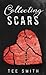 Collecting Scars