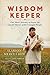 Wisdom Keeper: One Man's Journey to Honor the Untold History of the Unangan People