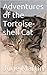 Adventures of the Tortoise-shell Cat