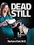 Dead Still by Barbara Ebel