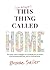 This Thing Called Home: One busy mom's thoughts on changing the narrative, embracing possibilities and re-making home