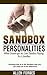 Sandbox Personalities: When Grown-ups Act Like Toddlers Playing In A Sandbox