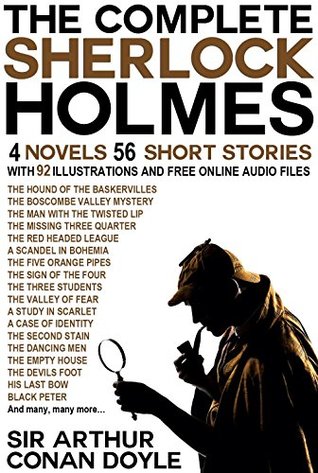 The Complete Sherlock Holmes 4 Novels 56 Short Stories With 92 Illustrations and Free Online Audio Files