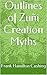 Outlines of Zuñi Creation Myths
