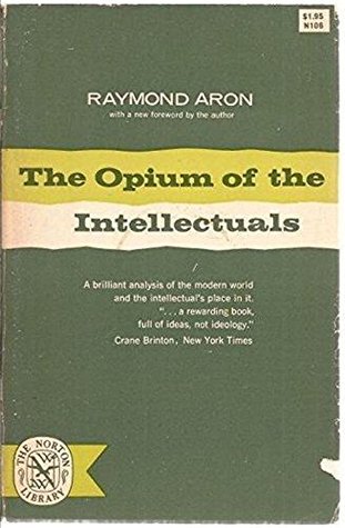 The Opium of the Intellectuals