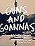 Guns and Goannas