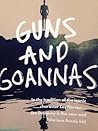 Guns and Goannas by J.S Browne Guns and Goannas by J.S Browne
