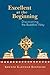 Excellent at the Beginning: Discovering the Buddhist Way