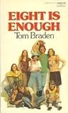 Eight Is Enough by Tom Braden Eight Is Enough by Tom Braden