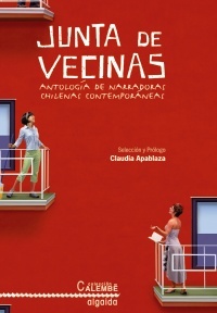 Junta de vecinas: Antología de narradoras chilenas contemporáneas
