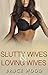 Slutty Wives and Loving Wiv...