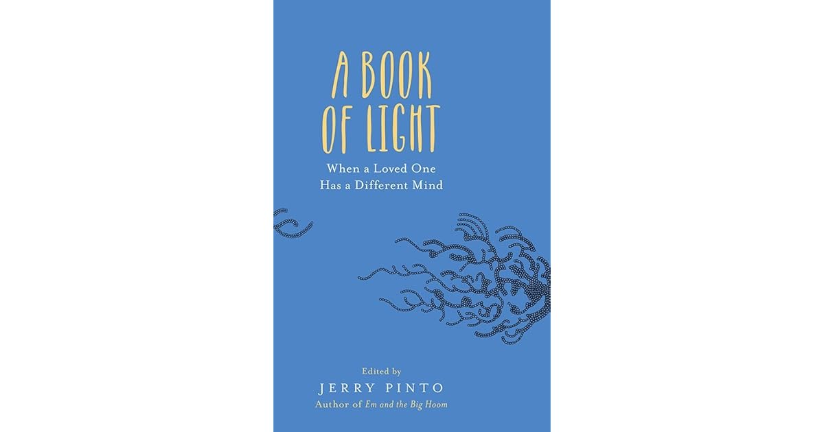 A Book of Light When a Loved One Has a Different Mind by Jerry Pinto