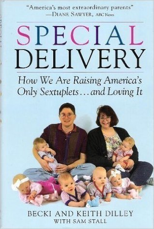 Special Delivery: How We Are Raising America's Only Sextuplets . . .and Loving It (Hardcover)