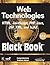 WEB TECHNOLOGIES: HTML, JAVASCRIPT, PHP, JAVA, JSP, XML, AND AJAX, BLACK BOOK, NEW