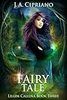 Fairy Tale  (The Lillim Callina Chronicles #3)