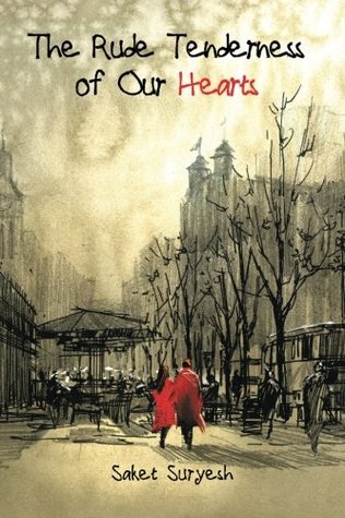 The Rude Tenderness of Our Hearts