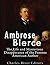 Ambrose Bierce: The Life and Mysterious Disappearance of the Famous American Author