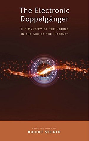 The Electronic Doppelgänger: The Mystery of the Double in the Age of the Internet (Kindle Edition)