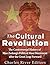 The Cultural Revolution: The Controversial History of Mao Zedong’s Political Mass Movement After the Great Leap Forward