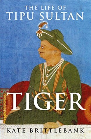 Tiger: The Life of Tipu Sultan (Hardcover)