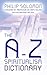 The A-Z Spiritualism Dictionary