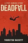 Deadfall: A Post-Humans Story