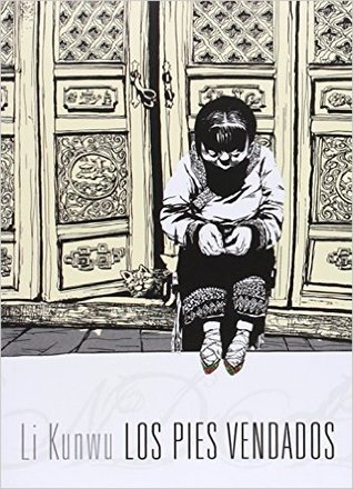 Portada de Los pies vendados, de Li Kunwu