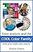 Color Analysis and the COOL Color Family: (with print-ready Color Swatch) (The Tonal Color Families Book 1)