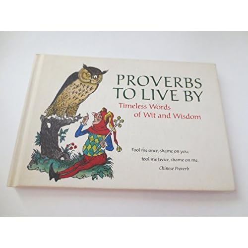 Proverbs To Live By Proverbs To Live By: Timeless Words Of Wit And Wisdom By Gail Peterson