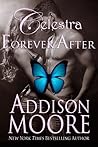 Celestra Forever After by Addison Moore