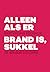 Alleen als er brand is, sukkel