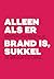 Alleen als er brand is, sukkel