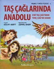Taş Çağlarında Anadolu (Neşeli Tarih Dizisi, #1)