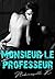 Monsieur le Professeur (French Edition)