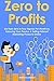 ZERO TO PROFITS (2016): Go ...