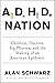 ADHD Nation: Children, Doct...