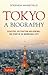 Tokyo: A Biography