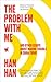 The Problem with Me by Han Han