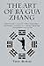 The Art of Ba Gua Zhang by Tom Bisio The Art of Ba Gua Zhang by Tom Bisio