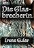 Die Glasbrecherin
