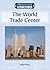 The World Trade Center (History's Great Structures)