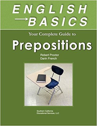 English Basics: Your Guide to Prepositions: Learn Prepositions and grammar for ESL, TOEFL, TOEIC, TOEFL iBT, & English as a Foreign Language. Practice on your smart phone, iPhone, Kindle, anywhere! (Kindle Edition)