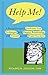 Help Me!: A Psychotherapist's Tried-and-True Techniques for a Happier Relationship with Yourself and the People You Love
