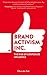 Brand Activism, Inc.: The rise of corporate influence