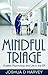 Mindful Triage: Positive Psychology and Life in the ER